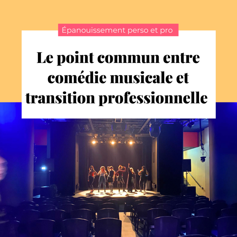 Le point commun entre comédie musicale et transition professionnelle